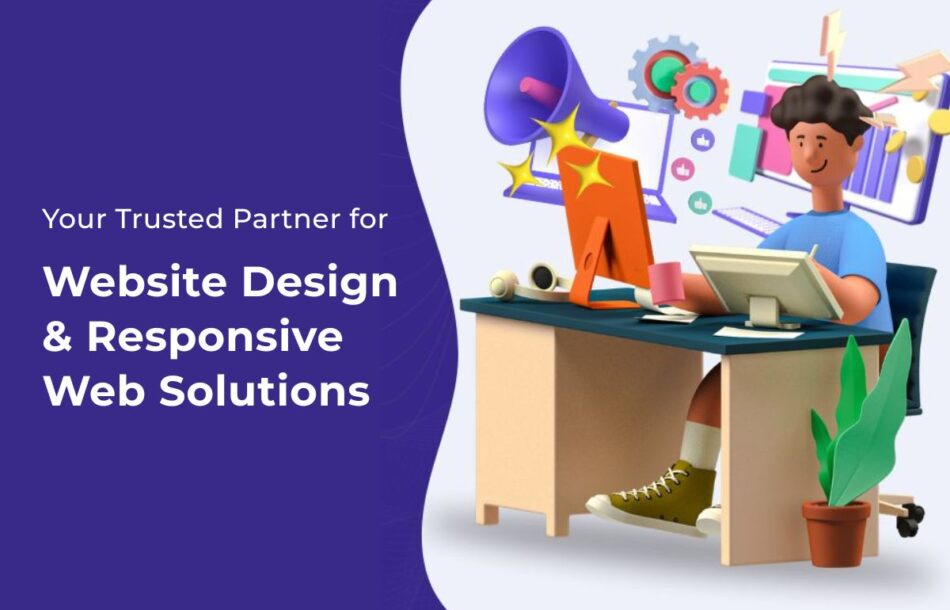 Your Trusted Partner for Custom Website Design and Responsive Web Solutions