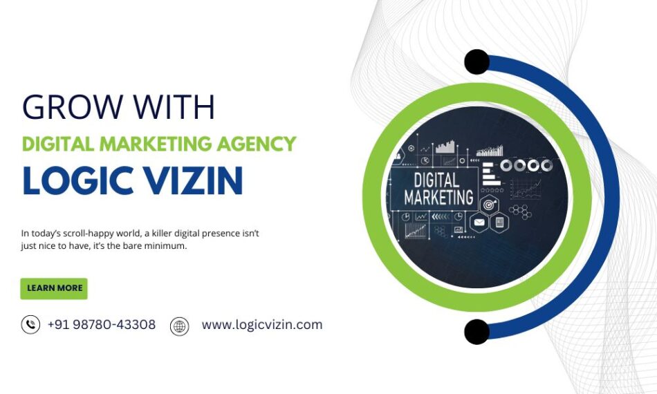 Grow with a Digital Marketing Agency – Logic Vizin