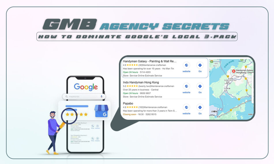 GMB Agency Secrets: How to Dominate Google’s Local 3-Pack